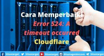 Cara Memperbaiki Error Cloudflare 524: A timeout occurred