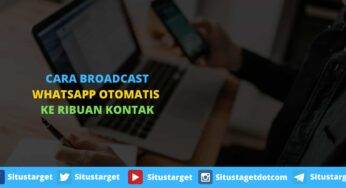 Cara Broadcast WhatsApp Ke Ribuan Kontak