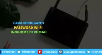 Cara Mengganti Password Wi-Fi Indihome