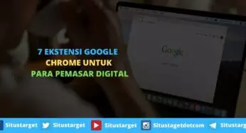 7 Ekstensi Google Chrome Untuk Para Pemasar Digital